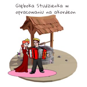 Głęboka Studzienka - w opracowaniu na akordeon - 2 wersje