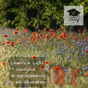 Jak Zagrać Chwalcie Łąki Umajone na akordeonie?