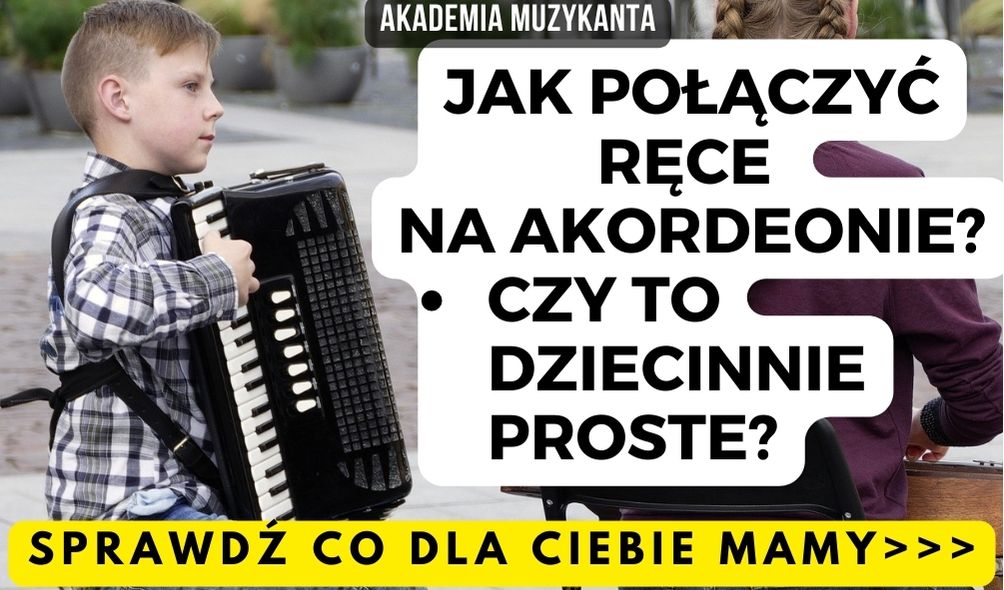 jak połączyć ręce na akordeonie