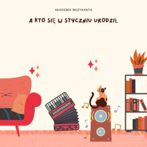 A Kto Się W Styczniu Urodził - opracowanie na akordeon