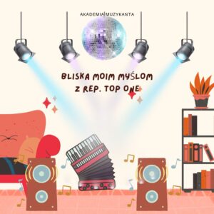 Bliska moim myślom - z rep. TOP ONE - opracowanie na akordeon