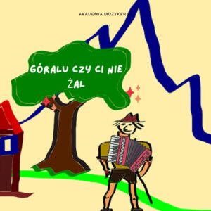 Góralu, czy Ci nie żal - opracowanie na akordeon