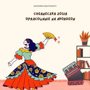 Cyganeczka Zosia - piosenka ludowa na akordeon