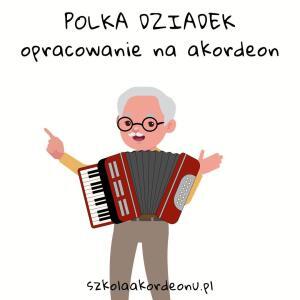 Polka Dziadek - opracowanie na akordeon