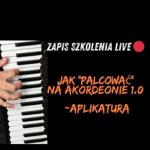 Zapis szkolenia Live - Techniki palcowania na akordeonie - Aplikatura