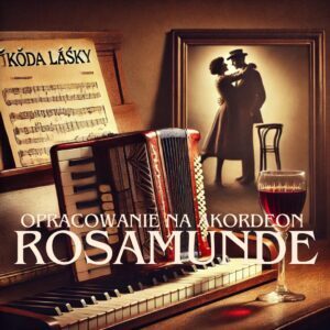 Jak zagrać Rosamunde na akordeonie