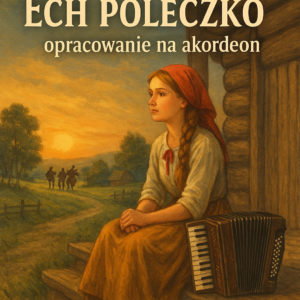 Jak zagrać Ech Poleczko!