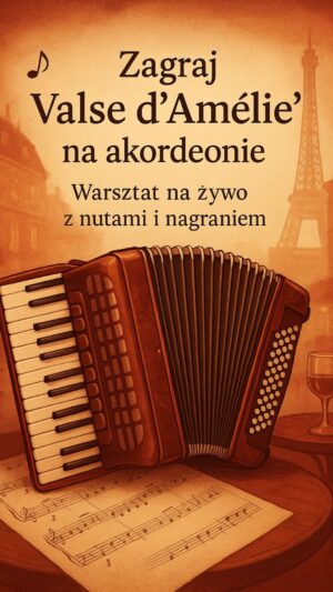 „Valse d’Amélie” – Techniki gry na akordeonie walca z kultowego filmu Amelia!