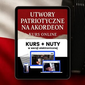 Kurs online „Utwory Patriotyczne na akordeon” + nuty PDF