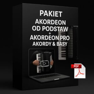 Pakiet Akordeon Od Podstaw + Akordeon PRO – Akordy & Basy | Kompletny Kurs Gry na Akordeonie dla Dorosłych